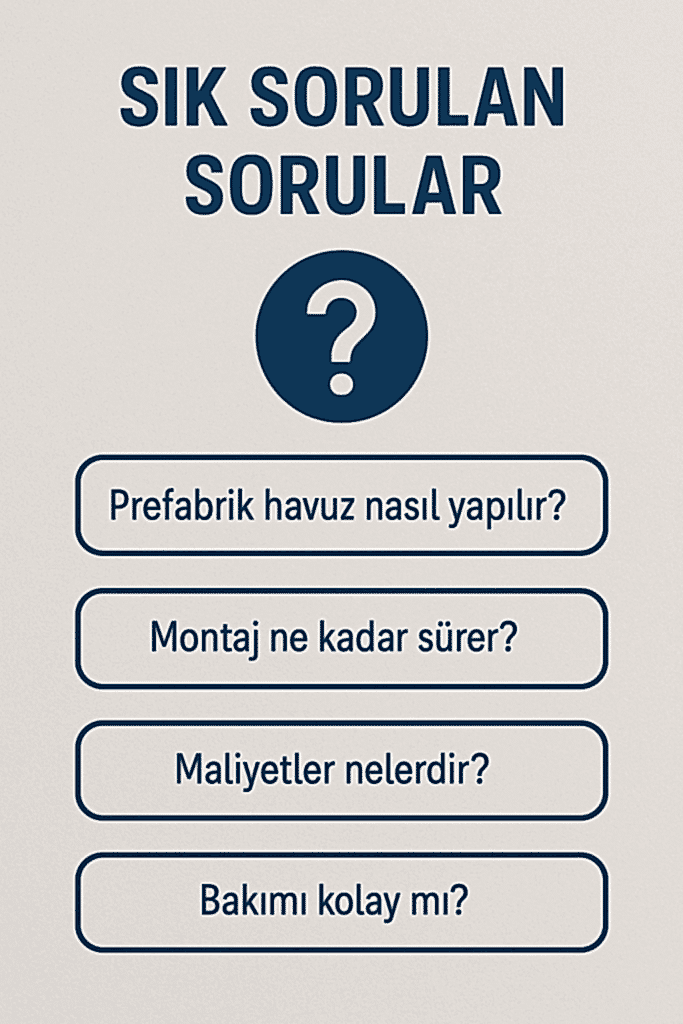 Prefabrik Havuz Yapımı Sıkça Sorulan Sorular